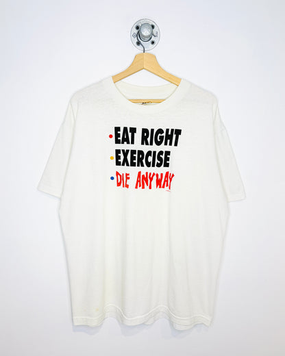 Vintage 90s Eat Right Exercise Die Anyway White Tee Shirt