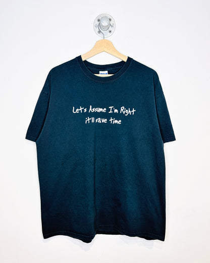 Vintage “Let’s Assume I’m Right” Black Tee Shirt