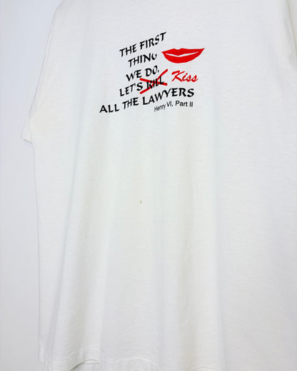 Vintage 90s “Kiss All The Lawyers” White Tee Shirt